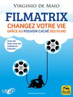 Filmatrix, Changez votre vie grâce au pouvoir caché des films