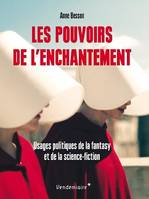 Les pouvoirs de l'enchantement, Usages politiques de la fantasy et de la science-fiction