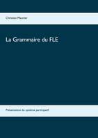La grammaire du FLE, Présentation du système participatif