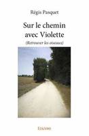 Les plus beaux matins du monde, 9, Sur le chemin avec Violette, Retrouver les oiseaux