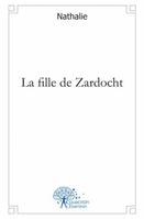 La fille de Zardocht