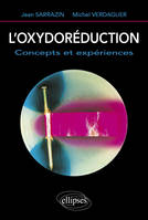 oxydoréduction (L') - Concepts et expériences, concepts et expériences...