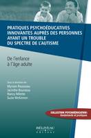 Pratiques psychoéducatives innovantes auprès des personnes ayant un trouble du spectre de l'autisme, De l'enfance à l'âge adulte