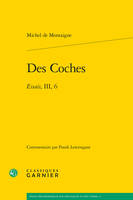 Des Coches, Essais, III, 6