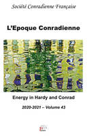 L'Epoque Conradienne n°43, Energy in Hardy and Conrad