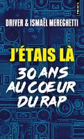 Points documents J'étais là, 30 ans au coeur du rap