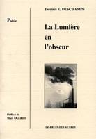 La lumière en l'obscur