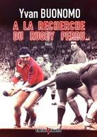 A la recherche du Rugby perdu...