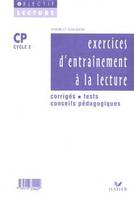 Objectif Lecture - Exercices d'entraînement à la lecture (corrigés) CP, CP, cycle 2