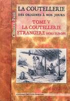 La coutellerie depuis l'origine jusqu'à nos jours, 5, La Coutellerie des origines à nos jours, tome 5, la coutellerie étrangère, hors Europe