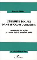 L'enquête sociale dans le cadre judiciaire, De la saisine par le juge au rapport écrit du travailleur social