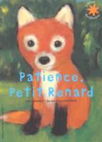 Patience, Petit Renard