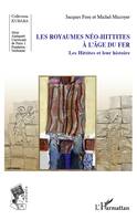 Les Hittites et leur histoire, 5, Les royaumes néo-hittites à l'âge du fer, Les Hittites et leur histoire