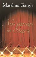 NOS AMIES LES STARS - 40 ANS DE RENCONTRES, quarante ans de rencontres