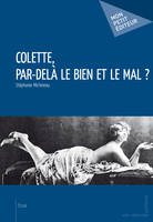 Colette, par-delà le bien et le mal ?