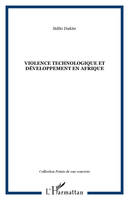 Violence technologique et développement en Afrique