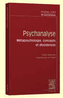 Textes clés de psychanalyse, Métapsychologie, concepts et dissidence