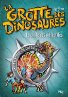 La grotte des dinosaures - tome 6 La chute des météorites, La chute des météorites