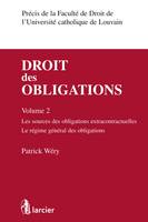 Droit des obligations - Volume 2, Les sources des obligations extracontractuelles - Le régime général des obligations