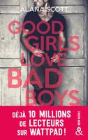 Good Girls Love Bad Boys, le succès New Adult sur Wattpad enfin en papier !