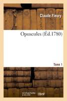 Opuscules. Tome 1