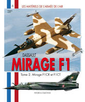 Tome II, Mirage F1CT et F1CR, Mirage F1, Dassault Mirage F1CT et F1CR, Dassault