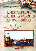 L'histoire des pêcheurs basques au XVIIIe siècle - Saint-Jean-de-Luz, Ciboure, Biarritz, Bayonne, Saint-Jean-de-Luz, Ciboure, Biarritz, Bayonne