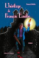 Les pendus de Tireboeuf, L'héritage de François Eusèbe, baron du Bessa