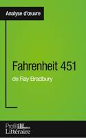 Fahrenheit 451 de Ray Bradbury (Analyse approfondie), Approfondissez votre lecture des romans classiques et modernes avec Profil-Litteraire.fr
