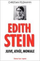 Edith Stein. Juive athée moniale