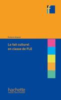 Coll. F - Le fait culturel en classe de FLE, Le fait culturel en classe de FLE