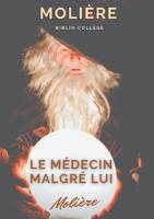 Le médecin malgré lui, une pièce sur la pratique illégale de la médecine et le charlatanisme médical au temps de Molière