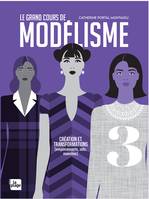 3, Le grand cours de modélisme tome 3, Création et transformations (cols, manches, découpes )