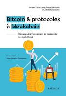 Bitcoin et protocoles à blockchain, Comprendre l'avènement de la seconde ère numérique
