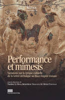 Performance et mimesis, Variations sur la lyrique cultuelle de la Grèce archaïque au Haut-Empire
romain