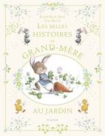Histoires de grand-père et grand-mère Les belles histoires de grand-mère au jardin