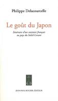 Le goût du Japon / itinéraire d'un cuisinier franç, itinéraire d'un cuisinier français au pays du Soleil-Levant