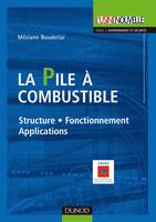 La pile à combustible - Structure - Fonctionnement - Applications, structure, fonctionnement, applications