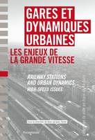 GARES ET DYNAMIQUES URBAINES bilingue français-anglais, les enjeux de la grande vitesse