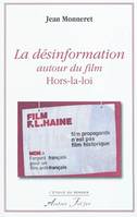 DESINFORMATION AUTOUR DU FILM HORS LA LOI (LA)