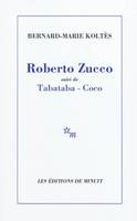 Roberto Zucco suivi de Tabataba - Coco