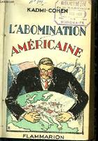 L'Abomination Américaine. Essai politique.