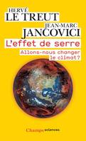 L'effet de serre. Allons-nous changer le climat ?