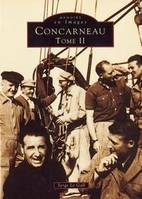 Concarneau., Tome II, Concarneau - Tome II