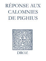 Recueil des opuscules 1566. Réponse aux calomnies de Pighius (1560)