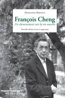 François Cheng, Un cheminement vers la vie ouverte