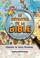 Le détective de la Bible : cherche la terre Promise