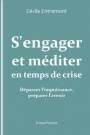 S'engager et méditer en temps de crise , Dépasser l'impuissance, préparer l'avenir