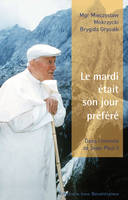 Le mardi était son jour préféré, Dans l'intimité de Jean-Paul II