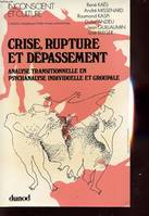 Crise, rupture et dépassement, analyse transitionnelle en psychanalyse individuelle et groupale